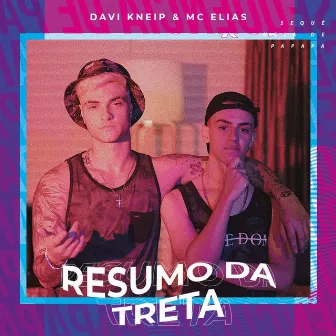 Resumo da Treta by MC Elias