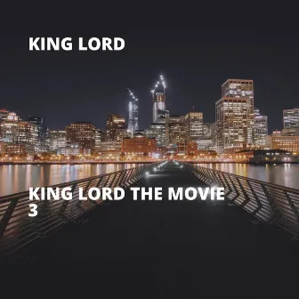 King Lord the Movie 3 by King Lord