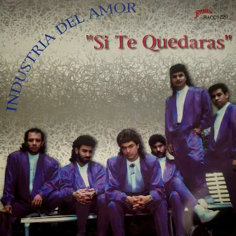 Si Te Quedaras by Industria del Amor