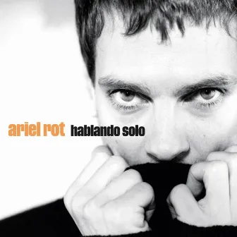 Hablando Solo by Ariel Rot