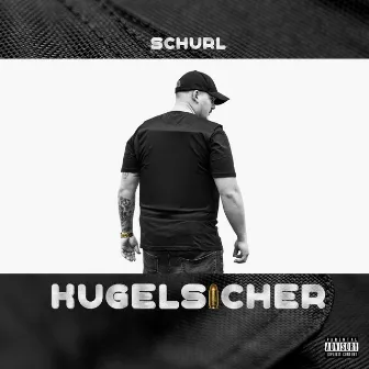 Kugelsicher by Schurl