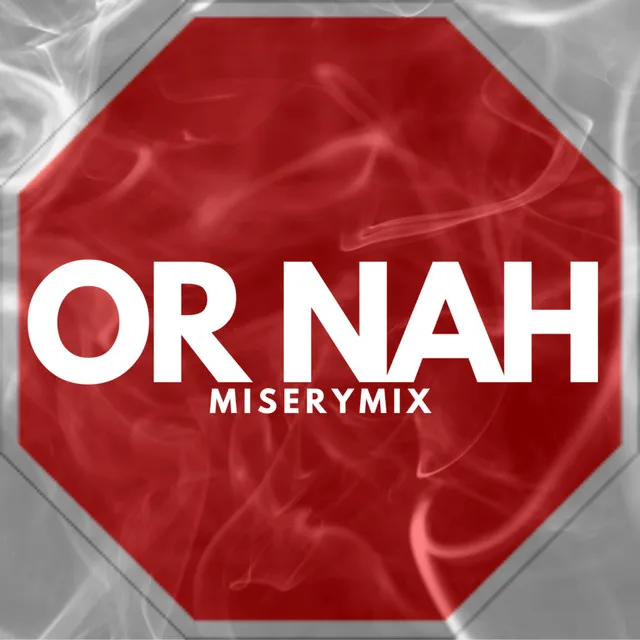 Or Nah Miserymix (feat. Midnight)