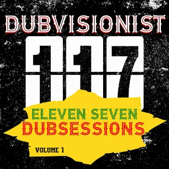 Eleven Seven Dubsessions by Dubvisionist