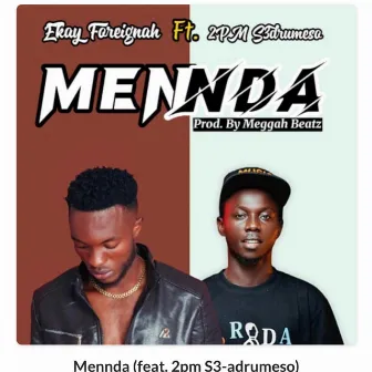 Mennda by Ekay Foreignah