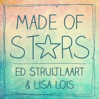 Made of Stars by Ed Struijlaart