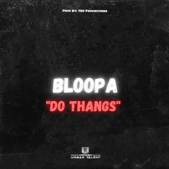 Do Thangs by BlooPA