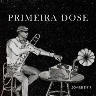 Primeira Dose by Joabe Reis