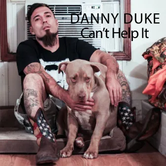 Can't Help It by Danny Duke