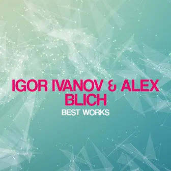 Igor Ivanov & Alex Blich Best Works by Igor' Ivanov