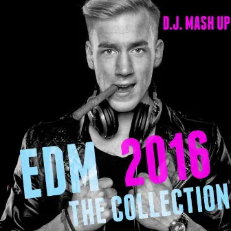 EDM 2016: The Collection by DJMashup