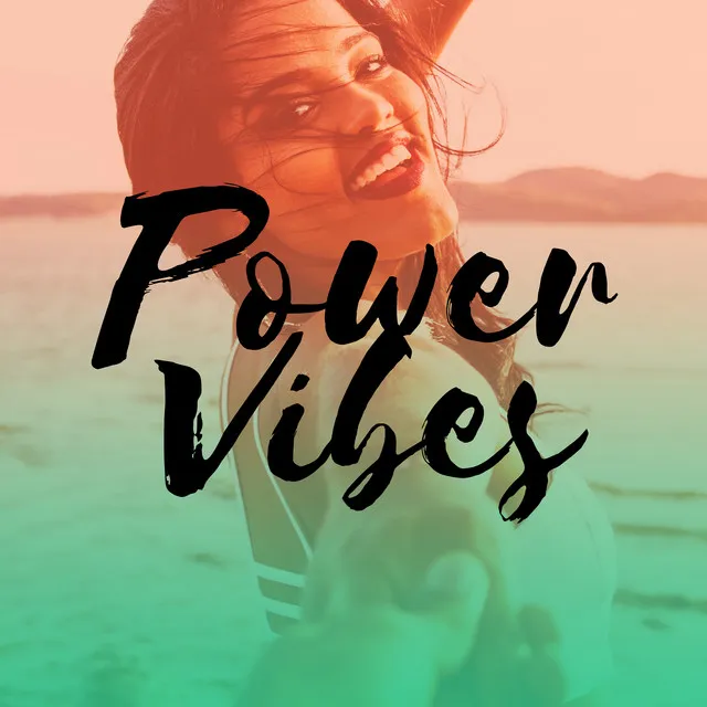 Power Vibes – Chill Out 2017, Summer Music, Party Hits, Deep Beats, Chillout Music