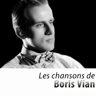 Les chansons de Boris Vian (Remasterisé) by Boris Vian