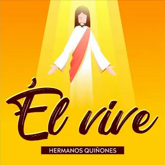 Él Vive by Hermanos Quiñones