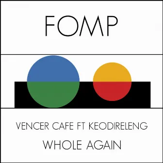 Whole Again by Vencer Cafe