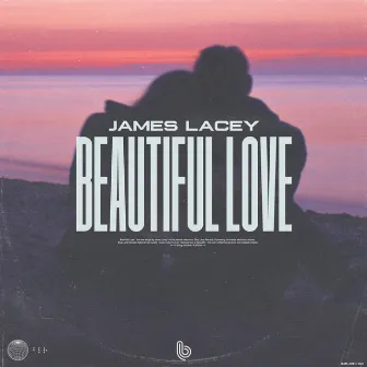 Beautiful Love by James Lacey