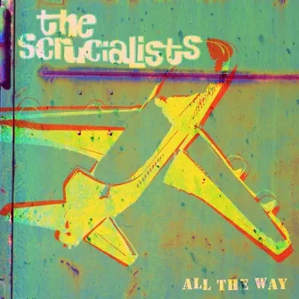 All the Way by The Scrucialists