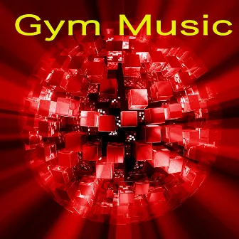 Gym Music – Best Workout Music for Fitness Center, Aerobics, Kick Boxing, Exercise, Cardio, Weight Training, Running & Jogging by Gym Music DJ