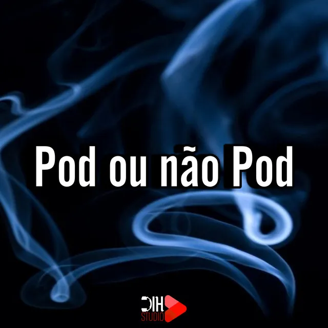 Pod ou Não Pod