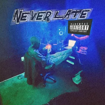 Never Late by Sauceman Sauls