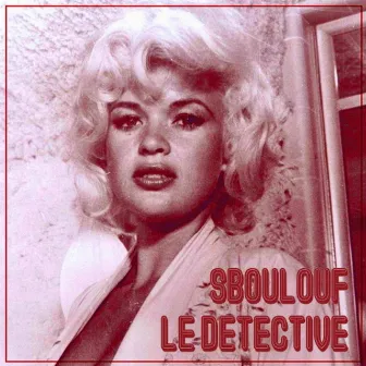 Sboulouf presents: That Album by Sboulouf Le Detective