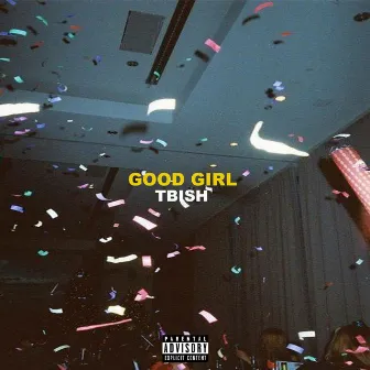 Good Girl by Tbi$h