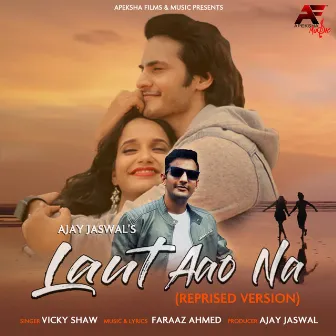 Laut Aao Na (Reprised Version) by Vicky Shaw