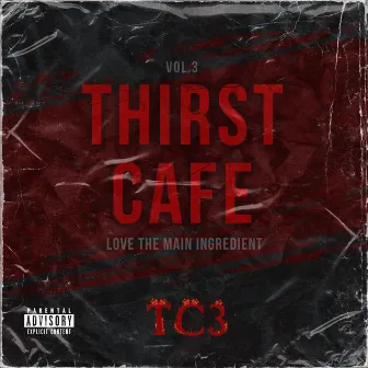 Thirst Cafe Vol.3 (Love The Main Ingredient) by BO-THIRST