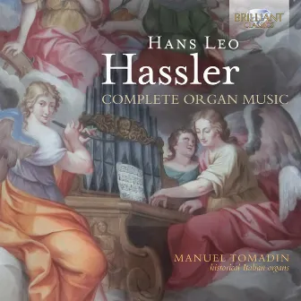 Hassler: Complete Organ Music by Hans Leo Hassler