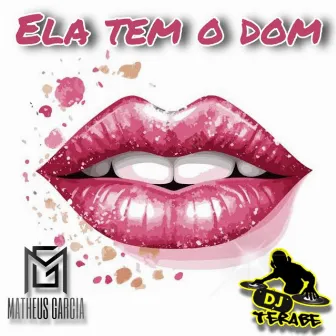 ELA TEM O DOM by Matheus Garcia