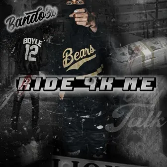 Ride 4k Me by BANDO3X