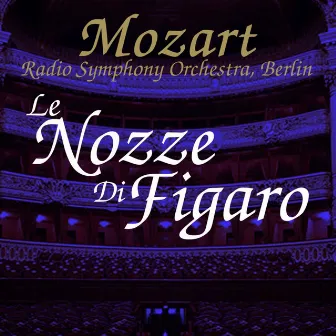 Le Nozze Di Figaro by Radio Symphony Orchestra, Berlin