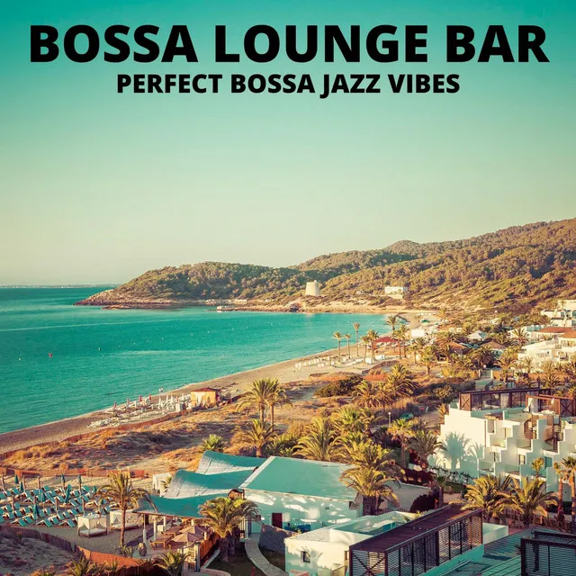 Perfect Bossa Jazz Vibes