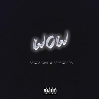 WOW by Becca Gial