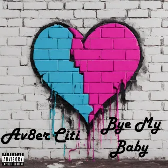 Bye My Baby by Av8er Citi