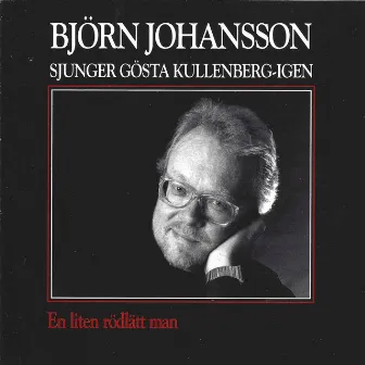 En liten rödlätt man - Björn Johansson sjunger Gösta Kullenberg - igen by Björn Johansson