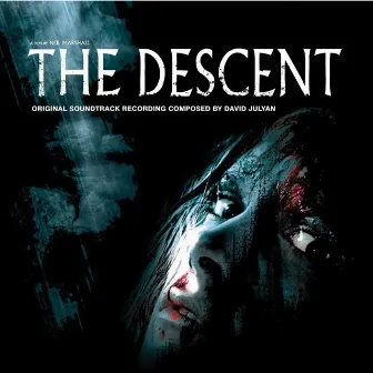 The Descent - Original Film Soundtrack by David Julyan