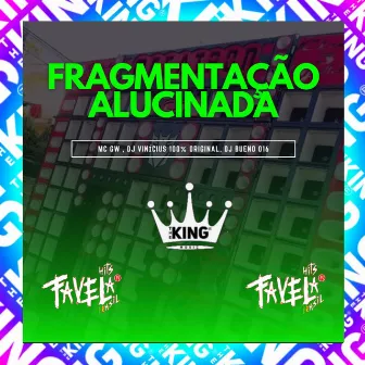 Montagem Fragmentação Alucinada by DJ VINICIUS 100 % ORIGINAL