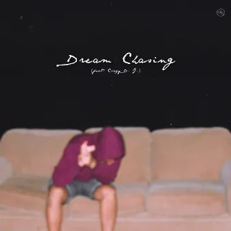 Dream Chasing by Crazy D. O.