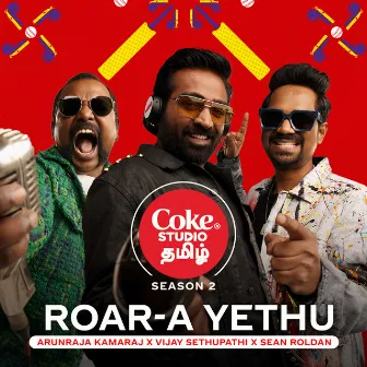 Roar-a Yethu | Coke Studio Tamil by Vijay Sethupathi