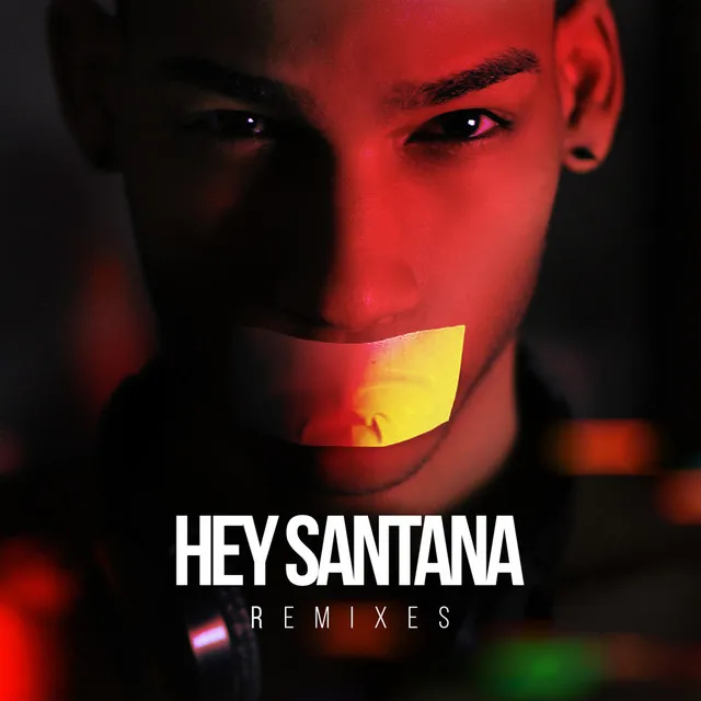 Hey Santana (Remixes)