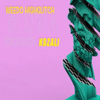 #LUNA (Extended Version) by Weedo HighGlitch