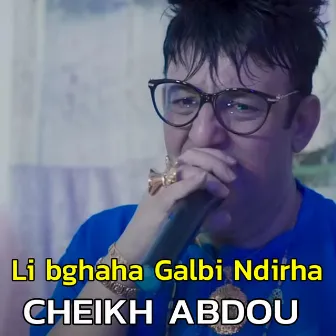 Li bghaha Galbi Ndirha by Cheikh Abdou