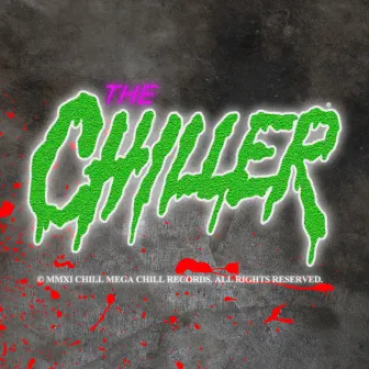 The Chiller by The Chiller