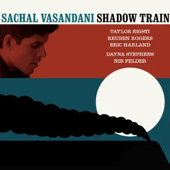 Shadow Train by Sachal Vasandani