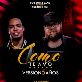 Como Te Amo (Versión 5 Años) by Pepe Lopez Band