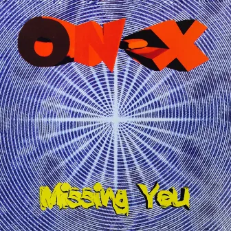 Missing You by On-X