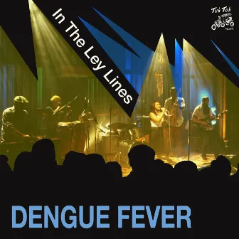 In the Ley Lines by Dengue Fever