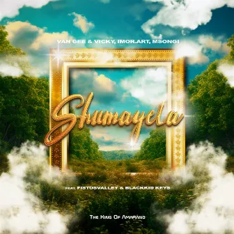 Shumayela (feat. Fistosvalley & Blackkid Keys) by Msongi