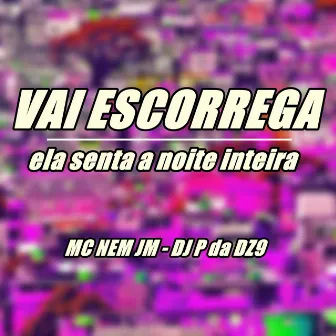 Vai Escorrega, Ela Senta a Noite Inteira by MC NEM JM