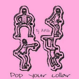 POP Your Collar by DJ A.M.G